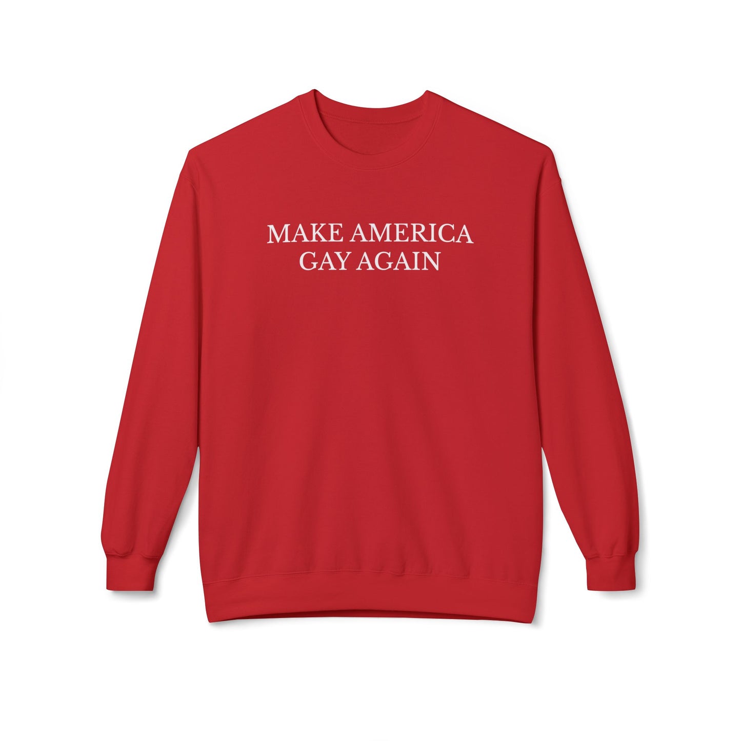 Make America Gay Again Sweatshirt