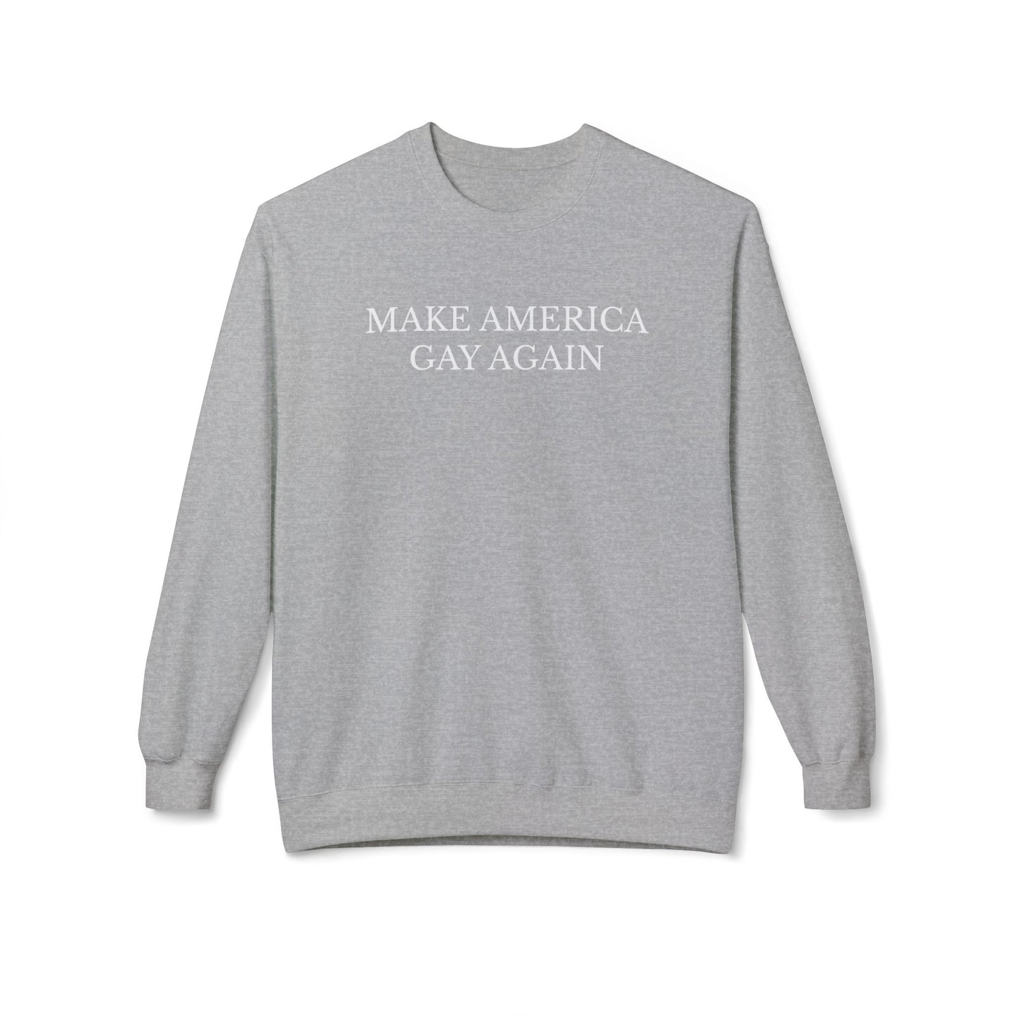 Make America Gay Again Sweatshirt